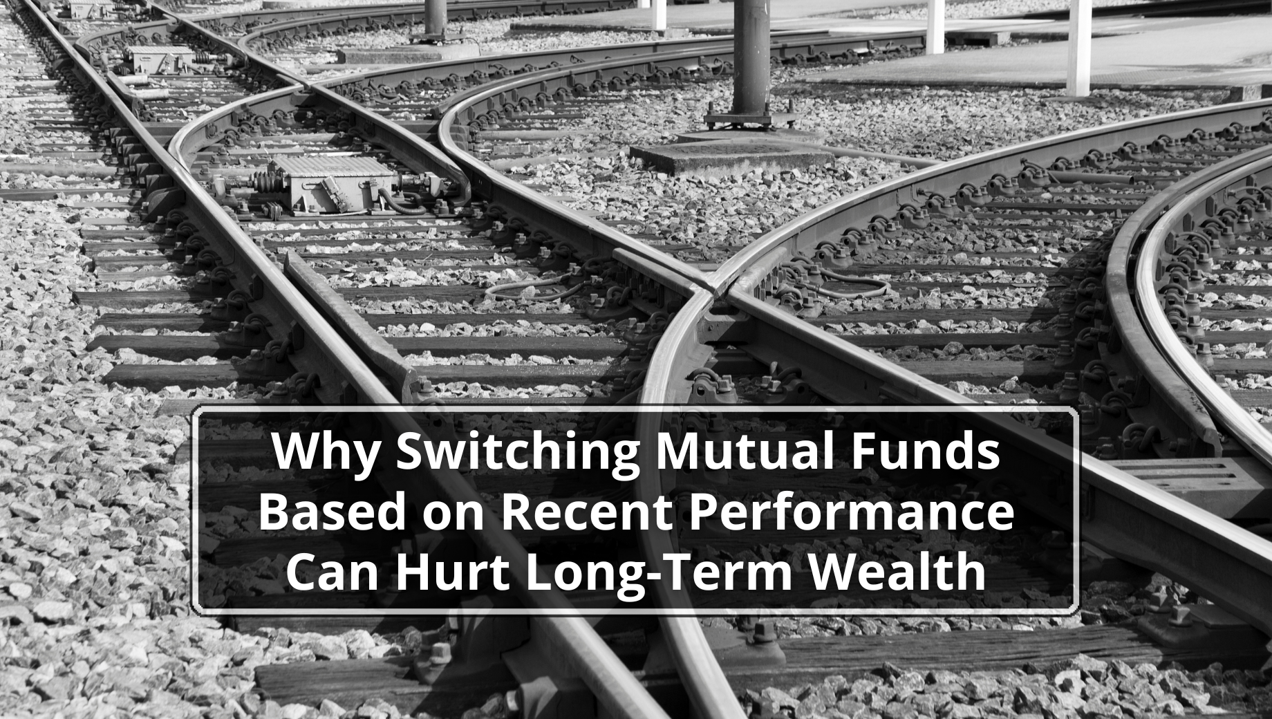 Why Switching Mutual Funds Based on Recent Performance Can Hurt Long-Term Wealth